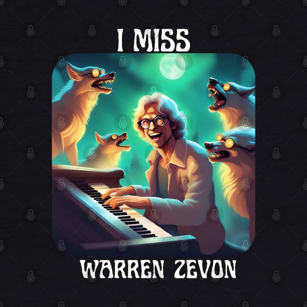I Miss Warren Zevon Music by TeesForThee